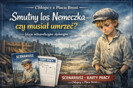 Zestaw do lektury "Chłopcy z Placu Broni" | Scenariusz + karty pracy | Smutny los Nemeczka – czy musiał umrzeć?