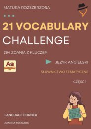 21 VOCABULARY CHALLENGE: Matura rozszerzona
