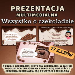 Prezentacja multimedialna - WSZYSTKO O CZEKOLADZIE