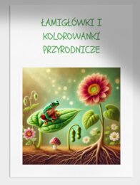 Łamigłówki i kolorowanki. Cykl życia roślin i zwierząt. Elementy krajobrazu. Połącz w pary.
