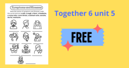 Together 6 unit 5 symptoms and illnesses