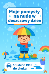 Moje pomysły na nudę w deszczowy dzień