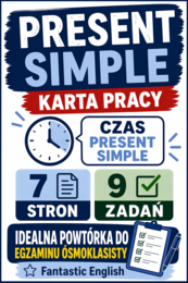 Present Simple – karta pracy | 7 stron, 9 zadań | egzamin ósmoklasisty
