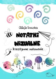 NOTATKI WIZUALNE kreatywne notowanie by Alicja Soszka :)