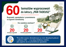 ✒️60 tematów wypracowań do lektury - PAN TADEUSZ - Rozprawka, opowiadanie i przemówienie - egzamin ósmoklasisty