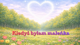 Piosenka Dzień Mamy  Kiedyś byłam maleńka