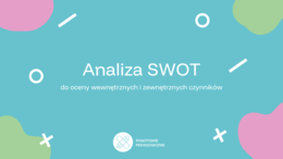 Analiza SWOT- narzędzie. Prezentacja na zajęcia.