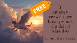 DARMOWE. 3 Zabawy rozwijające kreatywność dla dzieci klas 4-8
