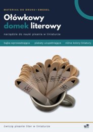 Ołówkowy domek literowy - narzędzie ułatwiające naukę pisania w liniaturze + bajka wprowadzająca