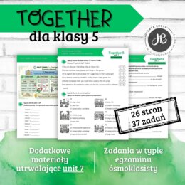 Together 5 Unit Unit 7: What's On – materiały dodatkowe: słownictwo, gramatyka, komunikacja, czytanie, egzamin ósmoklasisty – karty pracy, ćwiczenia