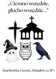 Adam Mickiewicz, ,,Dziady cz. II" - kartkówka z treści lektury