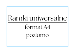24 uniwersalne ramki A4 poziomo – kolor + czarno- białe, całoroczne ramki na prace plastyczne
