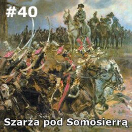 Odc. 40 - Szarża pod Somosierrą