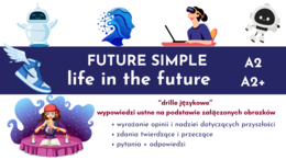 Future Simple, wyrażanie opinii na temat przyszłości, A2, A2+, E8, ćwiczenia ustne