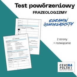 Frazeologizmy - test powtórzeniowy przed E8