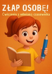 Czasownik- odmiana przez osoby i liczby