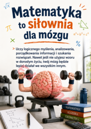 A po co mi ta matma? – gazetka motywacyjna o matematyce