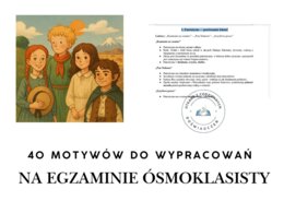 40 motywów do wypracowań na egzaminie ósmoklasisty