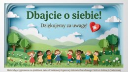 Światowy Dzień Zdrowia - 7 kwietnia. Jak dbać o ciało i umysł każdego dnia (gazetka szkolna / prezentacja)