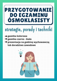 Przygotowanie do Egzaminu Ósmoklasisty - strategie, porady i techniki. Gazetka.