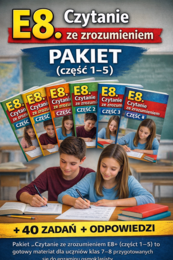 Czytanie ze zrozumieniem E8 – pakiet (część 1–5) + odpowiedzi