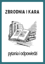 Zbrodnia i Kara Fiodora Dostojewskiego – Pytania do Lektury z Odpowiedziami | Świetna Pomoc Dydaktyczna na Polski