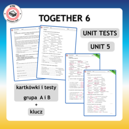 Together 6 Unit 5 - kartkówki i testy do działu