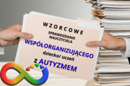 Sprawozdanie nauczyciela WSPÓŁORGANIZUJĄCEGO- dziecko z AUTYZMEM