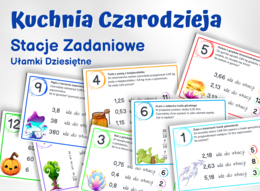 STACJE ZADANIOWE - Kuchnia Czarodzieja, klasa 4, ułamki dziesiętne, działania na ułamkach dziesiętnych, zamiana ułamki zwykłe, powtórzenie materiału, egzamin ósmoklasisty, koniec roku, początek roku