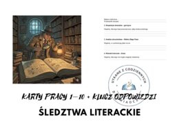 ŚLEDZTWA LITERACKIE – KARTY PRACY 1–10 + KLUCZ ODPOWIEDZI  (powtórzenie przed egzaminem ósmoklasisty)