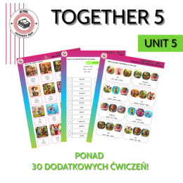Together 5 Unit 5 - materiały dodatkowe