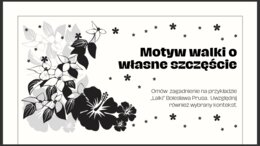 Motyw walki człowieka o własne szczęście.