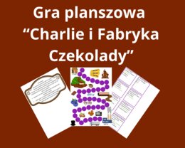 Gra planszowa - "Charlie i Fabryka Czekolady"