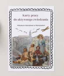 Aktywne zwiedzanie muzeum – karty pracy do Muzeum Narodowego w Warszawie