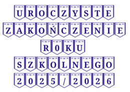 Girlanda UROCZYSTE ZAKOŃCZENIE ROKU SZKOLNEGO 2025/2026