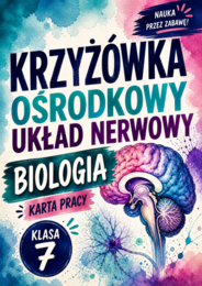 Krzyżówka biologiczna – OŚRODKOWY UKŁAD NERWOWY – klasa 7 - karta pracy