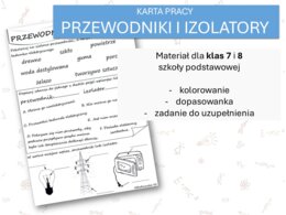 Fizyka 7 i 8. Karta pracy. PRZEWODNIKI I IZOLATORY. Elektrostatyka.