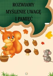 ROZWIJAMY MYŚLENIĘ UWAGĘ I PAMIĘĆ