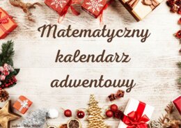 Matematyczny kalendarz adwentowy (klasy 7-8)