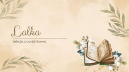 Lalka – prezentacja multimedialna Powtórka + pytania z CKE