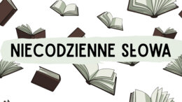 Poznaj niecodzienne słowa