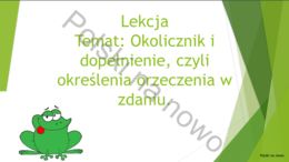 Okolicznik i dopełnienie - prezentacja.