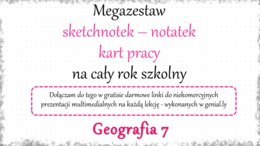 Megazestaw sketchnotek (notatek) i kart pracy na cały rok szkolny do geografii w klasie 7 – do każdej lekcji. Do zestawu dodaję w gratisie linki do niekomercyjnych prezentacji multimedialnych na każdą lekcję