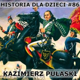 Odc. 86 - Kazimierz Pułaski