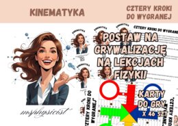 POWTÓRZENIE: KINEMATYKA – klasa 7 – lekcja powtórzeniowa – GRA dydaktyczna. CZTERY KROKI DO WYGRANEJ. CHIŃCZYK. MOC powtórki. Materiał cyfrowy