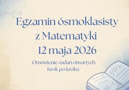 Omówienie zadań z egzaminu ósmoklasisty 2026