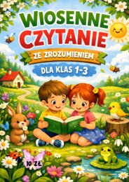 🌷 Wiosenny zestaw do czytania ze zrozumieniem – klasy 1–3🌷