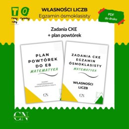 Zadania CKE E8 Egzamin ósmoklasisty - Własności liczb