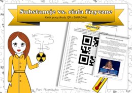 Klasa 7 Chemia - Substancje vs. ciała fizyczne. Kody QR z ZAGADKĄ.