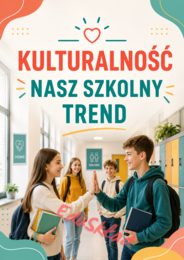 🎨 Kulturalność – nasz szkolny trend